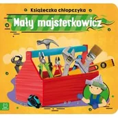 Pozostałe książki - Aksjomat KSIĄŻECZKA CHŁOPCZYKA. MAŁY MAJSTERKOWICZ - miniaturka - grafika 1