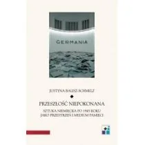 Universitas Przeszłość niepokonana. Sztuka niemiecka po 1945 roku jako przestrzeń i medium pamięci Justyna Balisz-Schmelz - Kulturoznawstwo i antropologia - miniaturka - grafika 2
