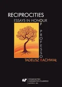 Pomoce naukowe - Reciprocities: Essays in Honour of Professor... - red. Sławomir Masłoń, red. Agnieszka Pantuchowicz - miniaturka - grafika 1