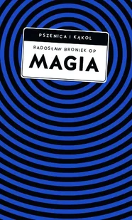 Magia. Pomiędzy zabobonem a zagrożeniem duchowym - Religia i religioznawstwo - miniaturka - grafika 1