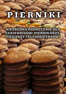 Ciasta, desery, wypieki - Pierniki. Niezbędny podręcznik dla cukierników, piernikarzy, piekarzy i kuchmistrzów. - miniaturka - grafika 1