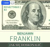 E-booki - historia - Jak się doskonalić, czyli 13 cnót wg Benjamina Franklina oraz fragmenty z opisu żywota własnego - miniaturka - grafika 1