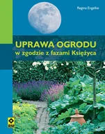 Poradniki hobbystyczne - Uprawa ogrodu w zgodzie z fazami księżyca - miniaturka - grafika 1