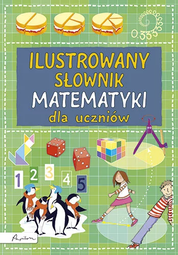 Papilon Ilustrowany słownik matematyki dla uczniów - Rogers Kirsteen