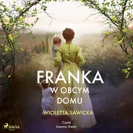 Audiobooki - historia - Franka. W obcym domu Wioletta Sawicka - miniaturka - grafika 1