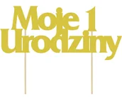 Baby shower i roczek - GoDan Dekoracja na tort "Moje 1 Urodziny" złoty GODAN 20 cm PF-TM1U - miniaturka - grafika 1