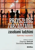 Zarządzanie - Przyszłość zarządzania zasobami ludzkimi. Dylematy i wyzwania - miniaturka - grafika 1