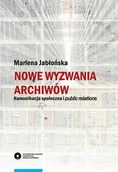 Marketing - Nowe wyzwania archiwów - Jabłońska Marlena - miniaturka - grafika 1