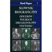 Encyklopedie i leksykony - Wagner Marek Słownik biograficzny oficerów pol. II poł. ...T.1 - miniaturka - grafika 1