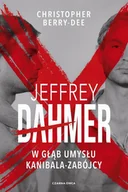 E-booki - literatura faktu - Jeffrey Dahmer: W głąb umysłu kanibala-zabójcy - miniaturka - grafika 1