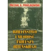 Pamiętniki, dzienniki, listy - Dzieciństwo i młodość Tadeusza Irteńskiego - Michał Pawlikowski - miniaturka - grafika 1