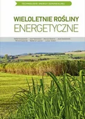 Przewodniki - Multico praca zbiorowa Wieloletnie rośliny energetyczne - miniaturka - grafika 1