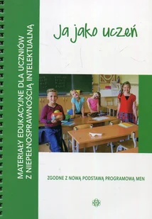 Święcicka Ewa Materiały edukacyjne dla uczniów z niepełnosprawnością intelektualną Ja jako uczeń - Pedagogika i dydaktyka - miniaturka - grafika 1