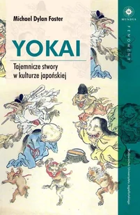 Wydawnictwo Uniwersytetu Jagiellońskiego Yokai Tajemnicze stwory w kulturze japońskiej - Michael Dylan Foster - Proza obcojęzyczna - miniaturka - grafika 2