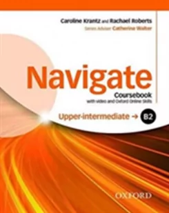 Krantz Caroline, Walter Catherine, Roberts Rachael Navigate upper-intermediate b2 coursebook with video and oxford online skills - mamy na stanie, wyślemy natychmiast - Książki do nauki języka angielskiego - miniaturka - grafika 2