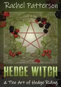 Hedge Witch & the Art of Hedge Riding - Rachel Patterson - Poradniki obcojęzyczne - miniaturka - grafika 1