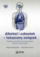 Technika - Alkohol i człowiek - toksyczny związek - Marek Wiergowski, Jacek Anand Sein - miniaturka - grafika 1