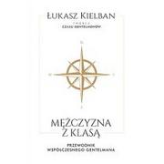 Zdrowie - poradniki - Znak Mężczyzna z klasą. Przewodnik współczesnego gentlemana - Łukasz Kielban - miniaturka - grafika 1