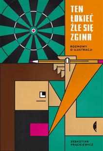 Ten łokieć źle się zgina Rozmowy o ilustracji Sebastian Frąckiewicz - Książki o kulturze i sztuce - miniaturka - grafika 2