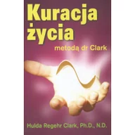 Poradniki hobbystyczne - Kuracja życia metodą dr Clark Używana - miniaturka - grafika 1