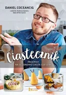 Książki kucharskie - Ciastecznik. Przepisy na ciasta i desery - Daniel Coceancig - miniaturka - grafika 1