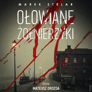 Ołowiane żołnierzyki Marek Stelar - Audiobooki - kryminał, sensacja, thriller Ołowiane żołnierzyki Marek Stelar - Audiobooki - kryminał, sensacja, thriller - miniaturka - grafika 1
