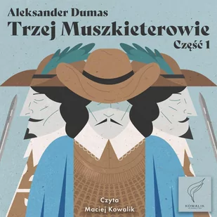 Trzej Muszkieterowie. Część 1 - Audiobooki - literatura piękna - miniaturka - grafika 1