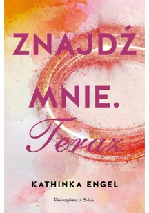 Znajdź Mnie Teraz Kathinka Engel - Opowiadania - miniaturka - grafika 3