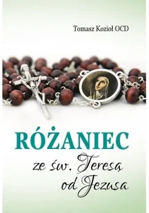 Wydawnictwo Karmelitów Bosych Różaniec ze św. Teresą od Jezusa - Tomasz Kozioł - Religia i religioznawstwo - miniaturka - grafika 2
