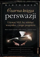 E-booki - biznes i ekonomia - Czarna księga perswazji. Używaj NLP, by zdobyć wszystko, czego pragniesz - miniaturka - grafika 1