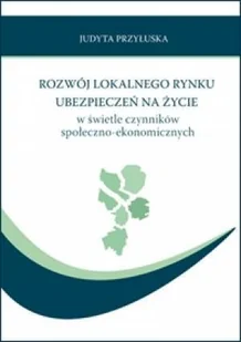 Rozwój loklnego rynku ubezpieczeń na życie w świetle czynników społeczno-ekonomicznych - Filozofia i socjologia - miniaturka - grafika 1