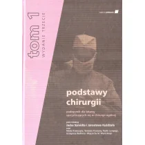 Podstawy chirurgii. Tom 1 - Książki medyczne - miniaturka - grafika 1