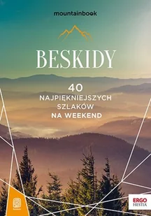 Beskidy 40 najpiękniejszych szlaków na weekend Mountainbook - Przewodniki - miniaturka - grafika 1