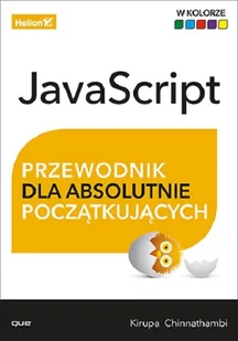 JavaScript. Przewodnik dla absolutnie początkujących - Systemy operacyjne i oprogramowanie - miniaturka - grafika 1