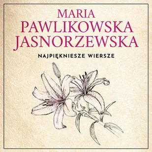 Najpiękniejsze wiersze. 60 wybranych utworów w interpretacji Dagny Mikoś - Audiobooki - literatura piękna Najpiękniejsze wiersze. 60 wybranych utworów w interpretacji Dagny Mikoś - Audiobooki - literatura piękna - miniaturka - grafika 1