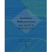 Poezja - Na Nitce Deszczu Kazimiera Iłłakowiczówna - miniaturka - grafika 1