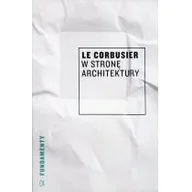 Powieści - Centrum Architektury W stronę architektury Le Corbusier - miniaturka - grafika 1