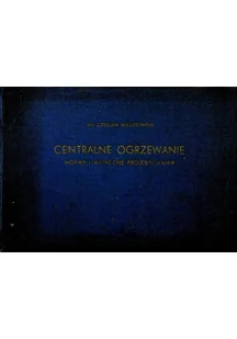 Centralne ogrzewanie normy i wytyczne projektowania - Książki o kulturze i sztuce - miniaturka - grafika 1