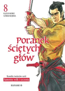 Poranek ściętych głów 8 - Kazuo Koike, Gōseki Kojima - książka - Komiksy dla młodzieży - miniaturka - grafika 1