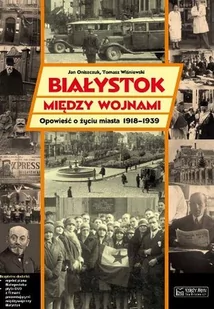 Białystok między wojnami - Książki regionalne - miniaturka - grafika 1