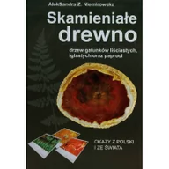 Rośliny i zwierzęta - Skamieniałe drewno drzew gatunków liściastych, iglastych oraz paproci. Okazy z Polski i ze świata - Niemirowska Aleksandra Z. - miniaturka - grafika 1