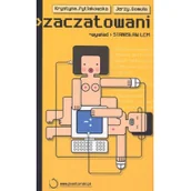 Felietony i reportaże - Jacek Santorski Zaczatowani - K. Pytlakowska, J. Gomuła + S. Lem - miniaturka - grafika 1