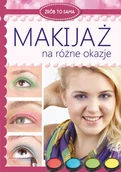 Zdrowie - poradniki - Makijaż na różne okazje Katarzyna Jastrzębska - miniaturka - grafika 1