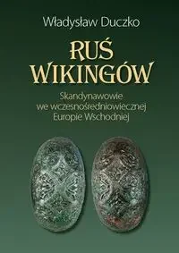 Ruś wikingów - Władysław Duczko - Felietony i reportaże - miniaturka - grafika 1