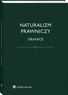 Naturalizm prawniczy. Granice - Łukasz Kurek - ebook - E-booki - nauka - miniaturka - grafika 2