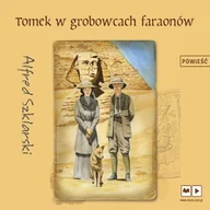 Audiobooki dla dzieci i młodzieży - Tomek w grobowcach faraonów Alfred Szklarski - miniaturka - grafika 1