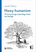 Nauka - Bez Maski Nowy humanizm. W stronę nowego wspaniałego... - Jacek Tabisz - miniaturka - grafika 1