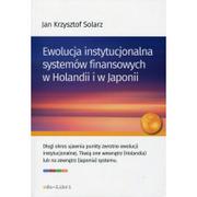 edu-Libri Ewolucja instytucjonalna systemów finansowych w Holandii i w Japonii