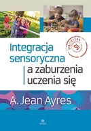Pedagogika i dydaktyka - Ayres A. Jean Integracja sensoryczna a zaburzenia uczenia się - miniaturka - grafika 1