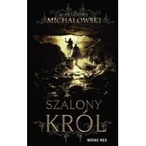 Novae Res Szalony król Aleksander Michałowski - Fantasy - miniaturka - grafika 1
